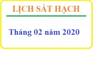 DỰ KIẾN LỊCH SÁT HẠCH LÁI XE THÁNG 02 NĂM 2020